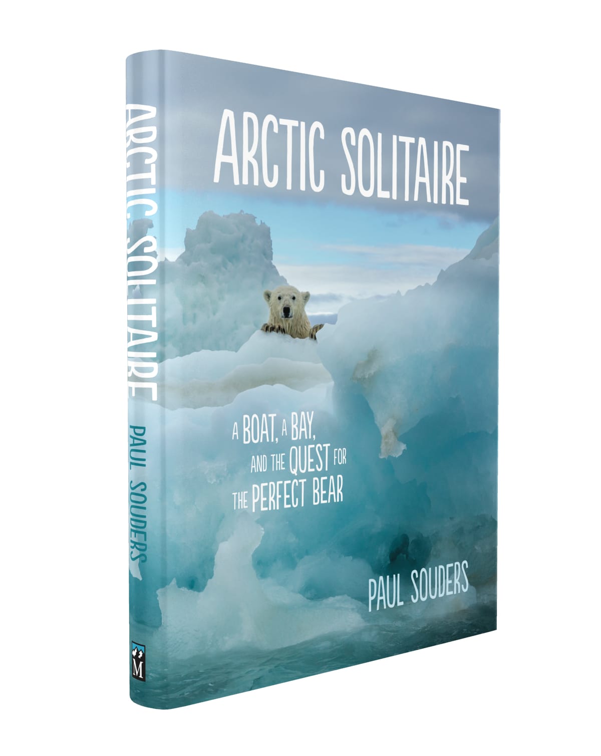 Arctic Solitaire: A Boat, A Bay, and the Quest for the Perfect Bear